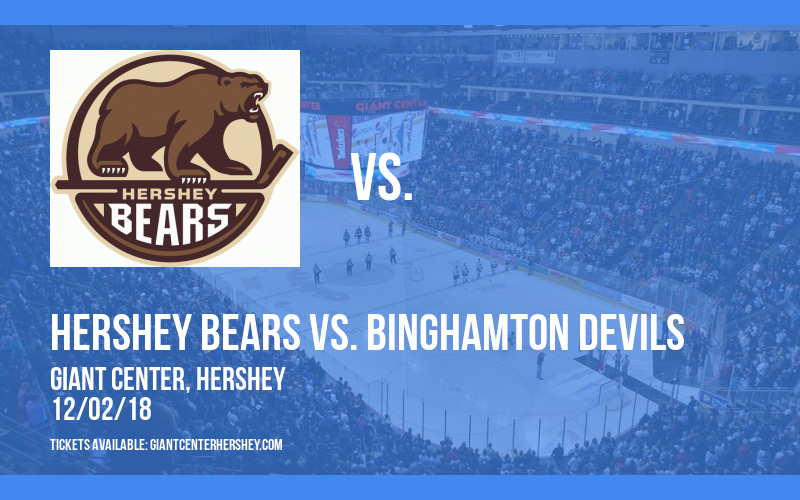 Hershey Bears vs. Binghamton Devils at Giant Center tickets Hershey Bears vs. Binghamton Devils at Giant Center