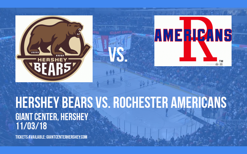Hershey Bears vs. Rochester Americans at Giant Center tickets Hershey Bears vs. Rochester Americans at Giant Center