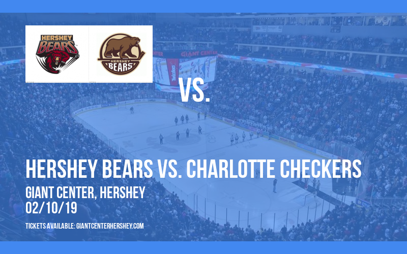 Hershey Bears vs. Charlotte Checkers at Giant Center