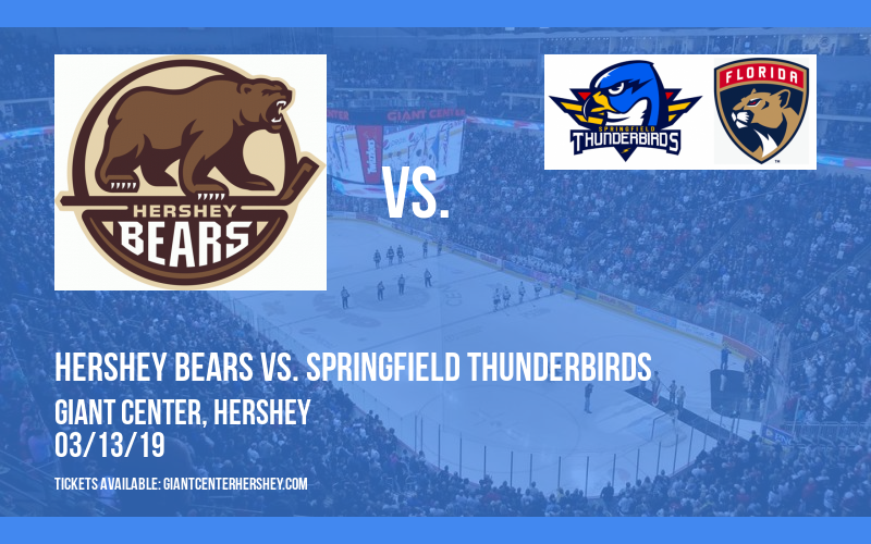 Hershey Bears vs. Springfield Thunderbirds at Giant Center tickets Hershey Bears vs. Springfield Thunderbirds at Giant Center