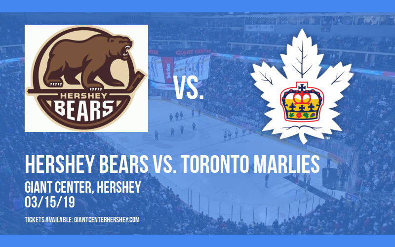 Hershey Bears vs. Toronto Marlies at Giant Center tickets Hershey Bears vs. Toronto Marlies at Giant Center