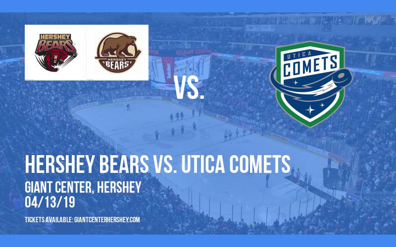 Hershey Bears vs. Utica Comets at Giant Center