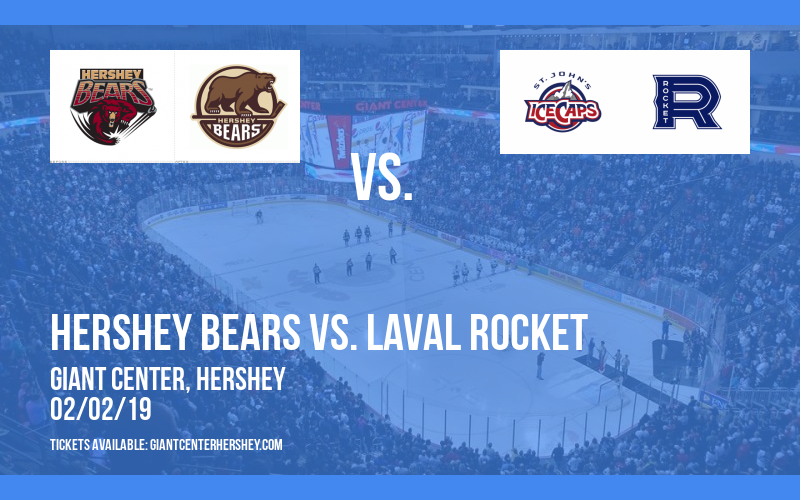 Hershey Bears vs. Laval Rocket at Giant Center