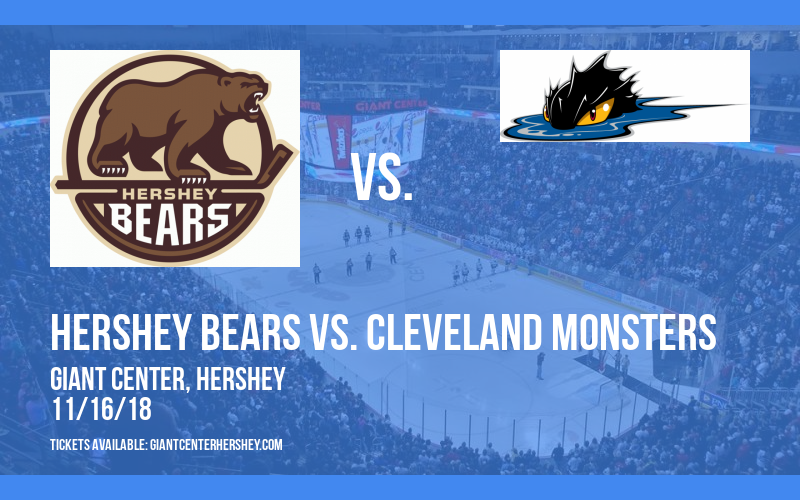 Hershey Bears vs. Cleveland Monsters at Giant Center