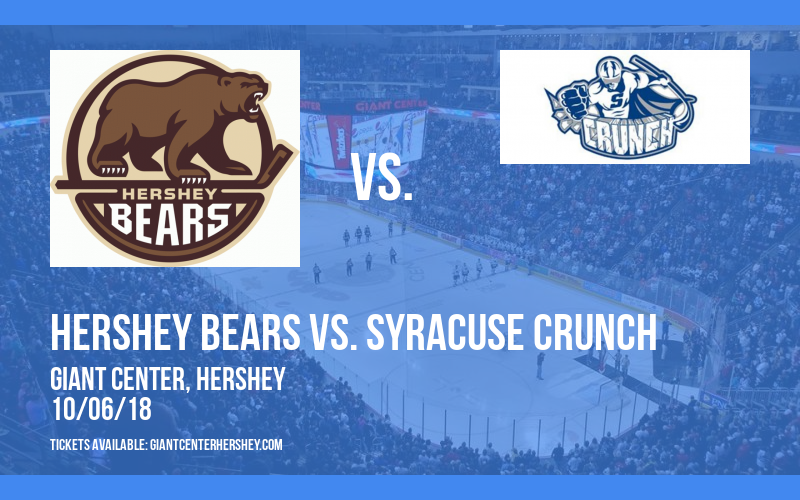 Hershey Bears vs. Syracuse Crunch at Giant Center tickets Hershey Bears vs. Syracuse Crunch at Giant Center