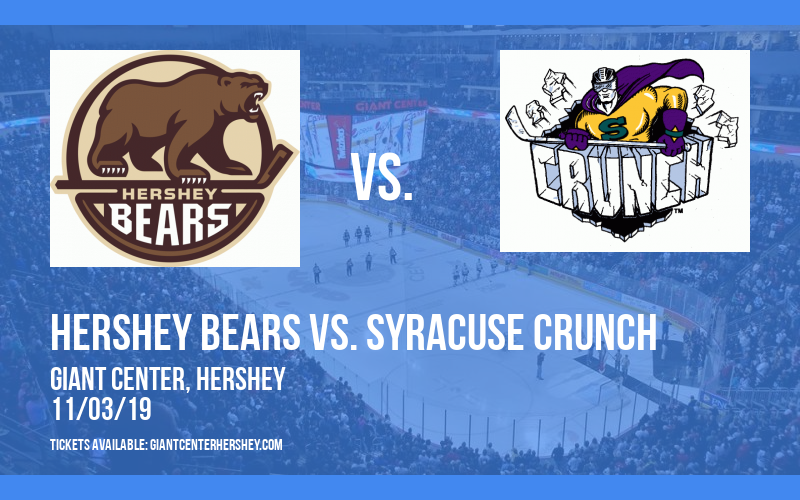 Hershey Bears vs. Syracuse Crunch at Giant Center tickets Hershey Bears vs. Syracuse Crunch at Giant Center