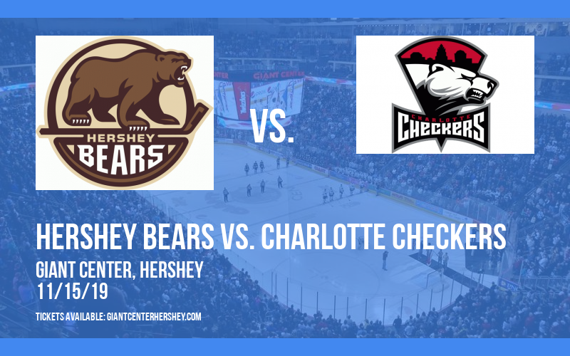 Hershey Bears vs. Charlotte Checkers at Giant Center