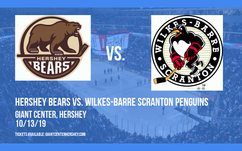 Hershey Bears vs. Wilkes-Barre Scranton Penguins at Giant Center tickets Hershey Bears vs. Wilkes-Barre Scranton Penguins at Giant Center