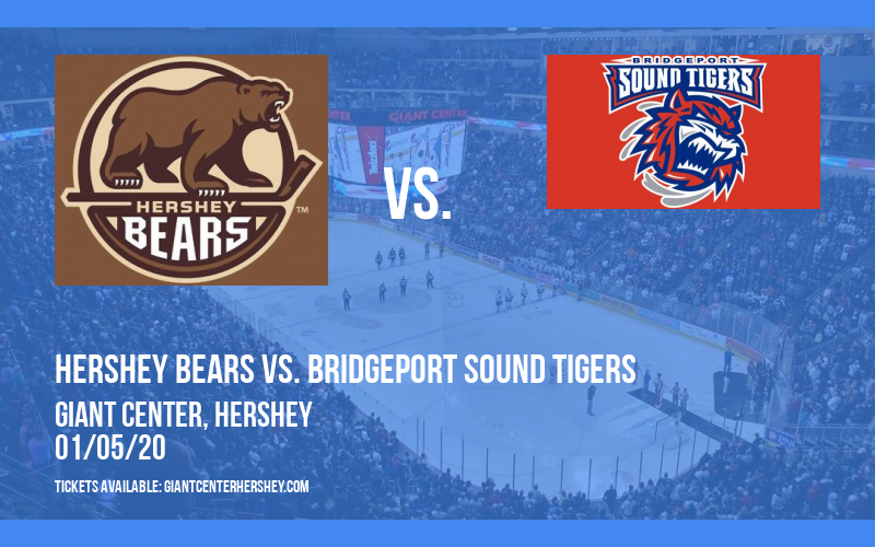 Hershey Bears vs. Bridgeport Sound Tigers at Giant Center