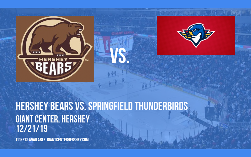 Hershey Bears vs. Springfield Thunderbirds at Giant Center tickets Hershey Bears vs. Springfield Thunderbirds at Giant Center