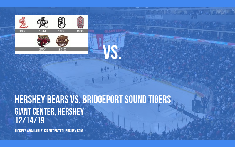 Hershey Bears vs. Bridgeport Sound Tigers at Giant Center