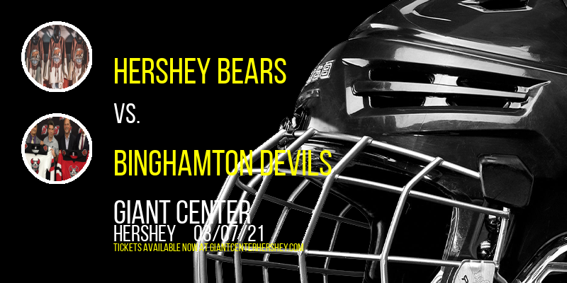 Hershey Bears vs. Binghamton Devils at Giant Center