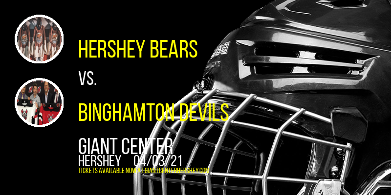 Hershey Bears vs. Binghamton Devils at Giant Center tickets Hershey Bears vs. Binghamton Devils at Giant Center