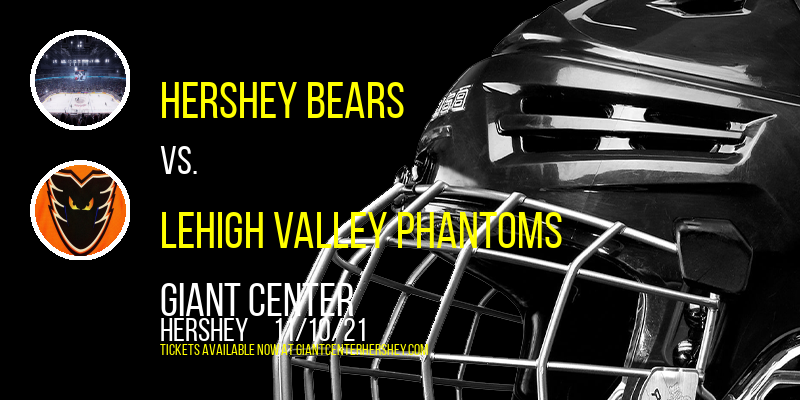 Hershey Bears vs. Lehigh Valley Phantoms at Giant Center tickets Hershey Bears vs. Lehigh Valley Phantoms at Giant Center