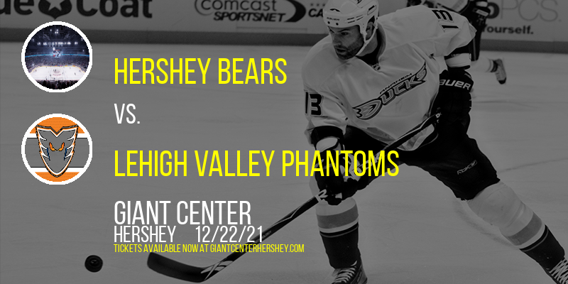 Hershey Bears vs. Lehigh Valley Phantoms at Giant Center tickets Hershey Bears vs. Lehigh Valley Phantoms at Giant Center