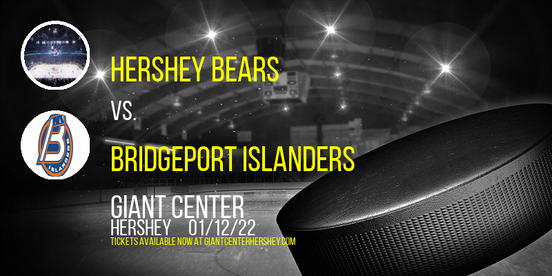 Hershey Bears vs. Bridgeport Islanders at Giant Center tickets Hershey Bears vs. Bridgeport Islanders at Giant Center