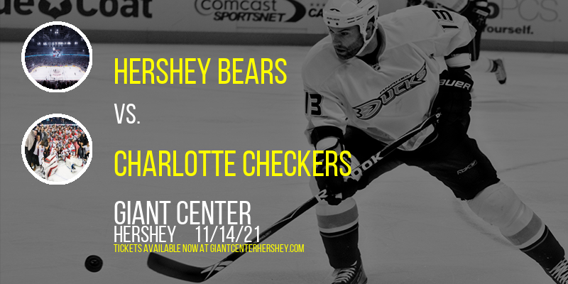 Hershey Bears vs. Charlotte Checkers at Giant Center