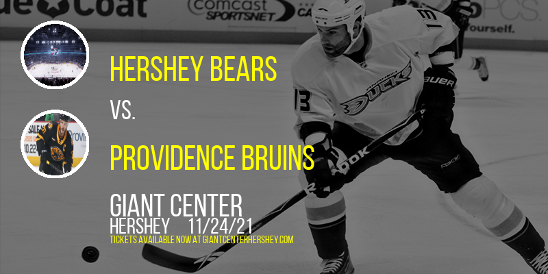 Hershey Bears vs. Providence Bruins at Giant Center