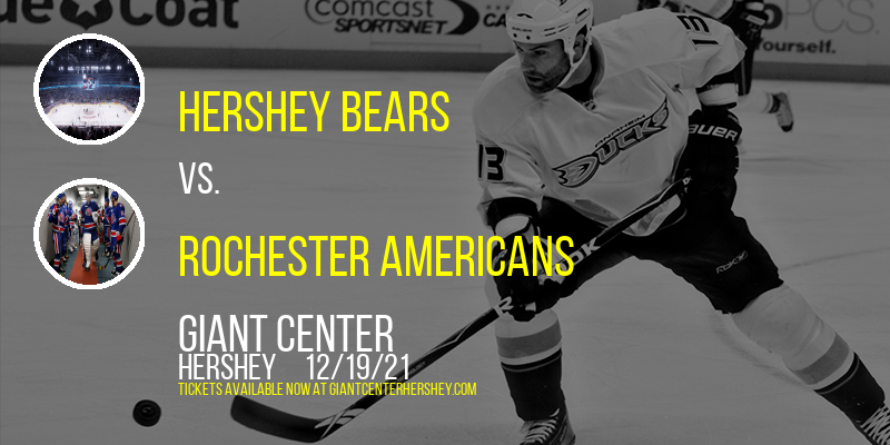 Hershey Bears vs. Rochester Americans at Giant Center