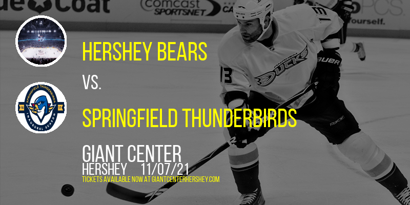 Hershey Bears vs. Springfield Thunderbirds at Giant Center tickets Hershey Bears vs. Springfield Thunderbirds at Giant Center