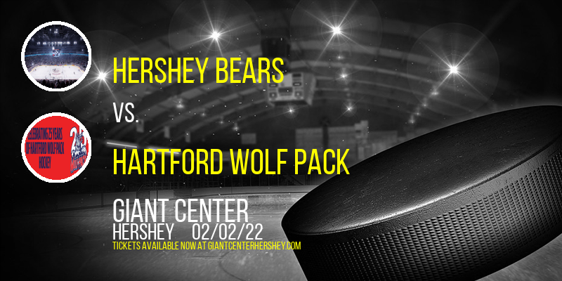 Hershey Bears vs. Hartford Wolf Pack at Giant Center tickets Hershey Bears vs. Hartford Wolf Pack at Giant Center