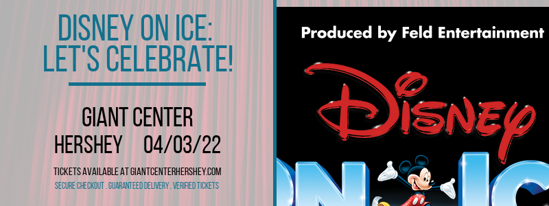 Disney On Ice: Let's Celebrate! at Giant Center