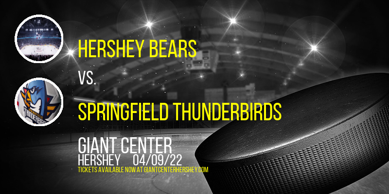 Hershey Bears vs. Springfield Thunderbirds at Giant Center