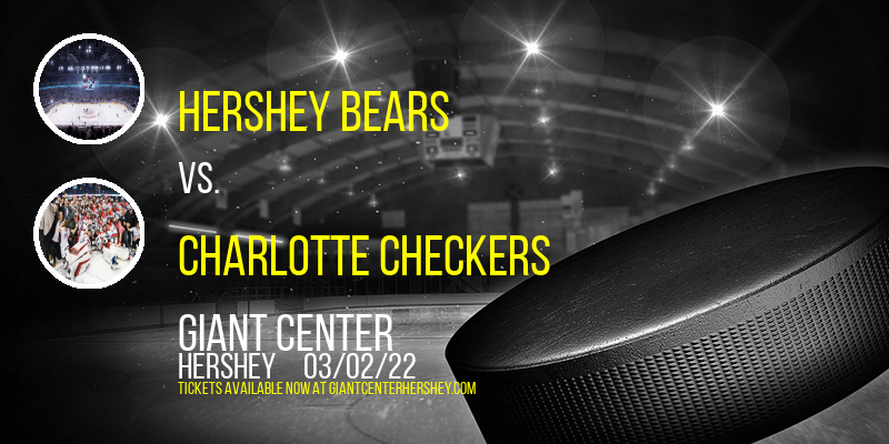 Hershey Bears vs. Charlotte Checkers at Giant Center