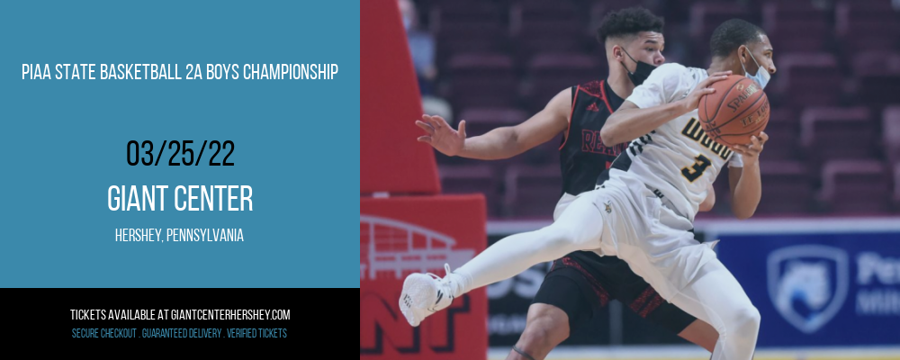 PIAA State Basketball 2A Boys Championship at Giant Center tickets PIAA State Basketball 2A Boys Championship at Giant Center