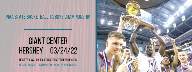 PIAA State Basketball 1A Boys Championship at Giant Center tickets PIAA State Basketball 1A Boys Championship at Giant Center