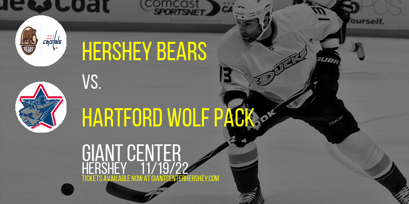 Hershey Bears vs. Hartford Wolf Pack at Giant Center