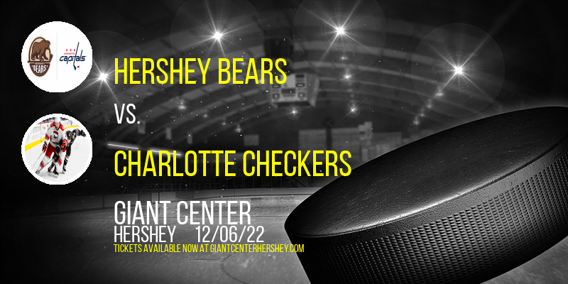 Hershey Bears vs. Charlotte Checkers at Giant Center tickets Hershey Bears vs. Charlotte Checkers at Giant Center