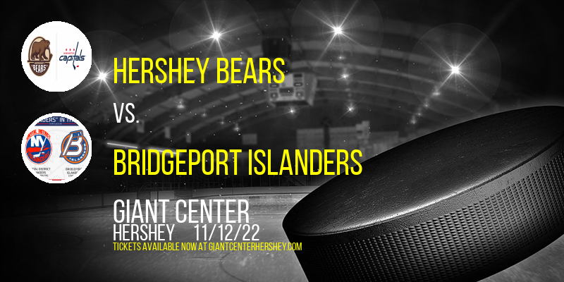 Hershey Bears vs. Bridgeport Islanders at Giant Center tickets Hershey Bears vs. Bridgeport Islanders at Giant Center