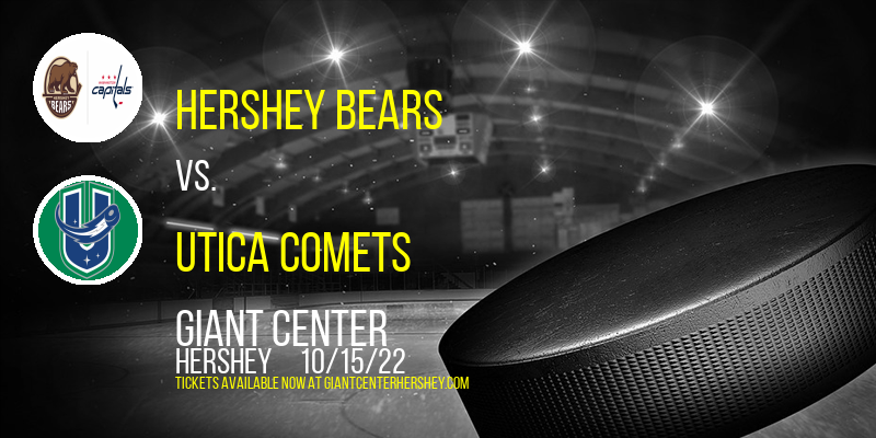 Hershey Bears vs. Utica Comets at Giant Center