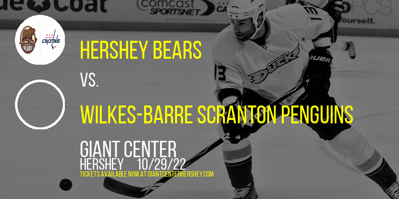 Hershey Bears vs. Wilkes-Barre Scranton Penguins at Giant Center tickets Hershey Bears vs. Wilkes-Barre Scranton Penguins at Giant Center