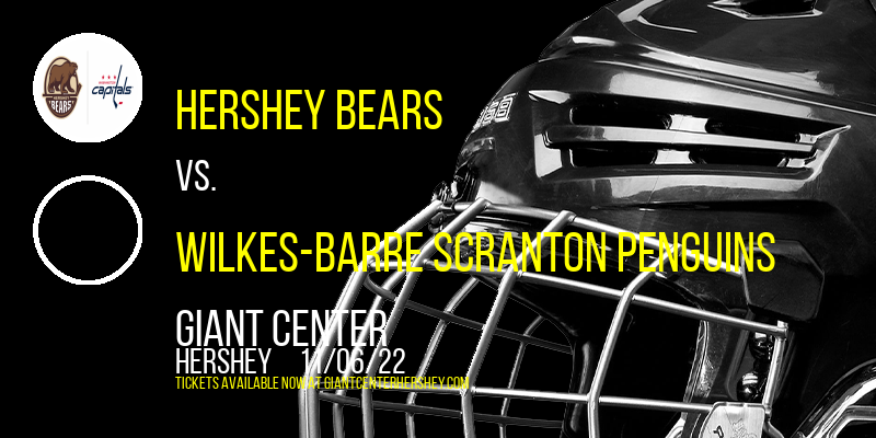 Hershey Bears vs. Wilkes-Barre Scranton Penguins at Giant Center tickets Hershey Bears vs. Wilkes-Barre Scranton Penguins at Giant Center
