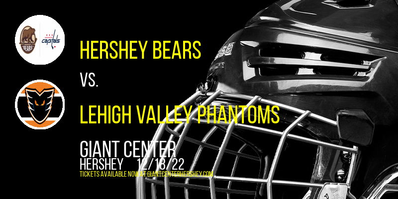 Hershey Bears vs. Lehigh Valley Phantoms at Giant Center tickets Hershey Bears vs. Lehigh Valley Phantoms at Giant Center