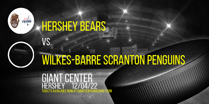 Hershey Bears vs. Wilkes-Barre Scranton Penguins at Giant Center tickets Hershey Bears vs. Wilkes-Barre Scranton Penguins at Giant Center