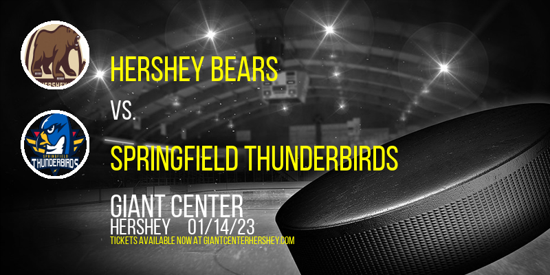 Hershey Bears vs. Springfield Thunderbirds at Giant Center tickets Hershey Bears vs. Springfield Thunderbirds at Giant Center