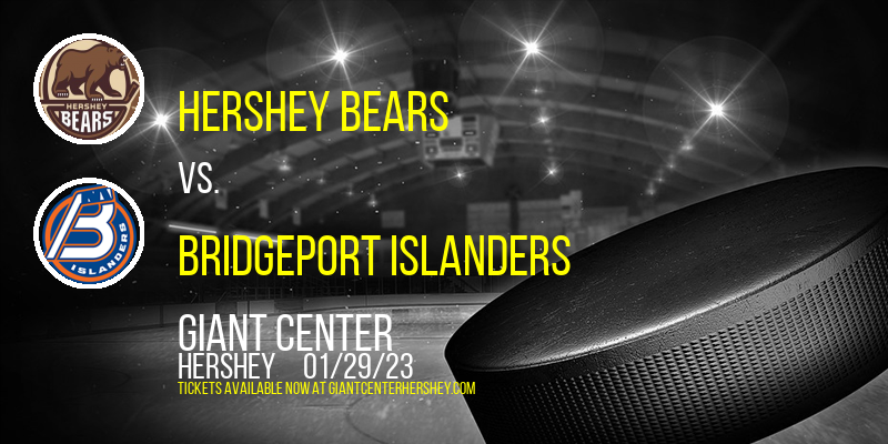 Hershey Bears vs. Bridgeport Islanders at Giant Center tickets Hershey Bears vs. Bridgeport Islanders at Giant Center