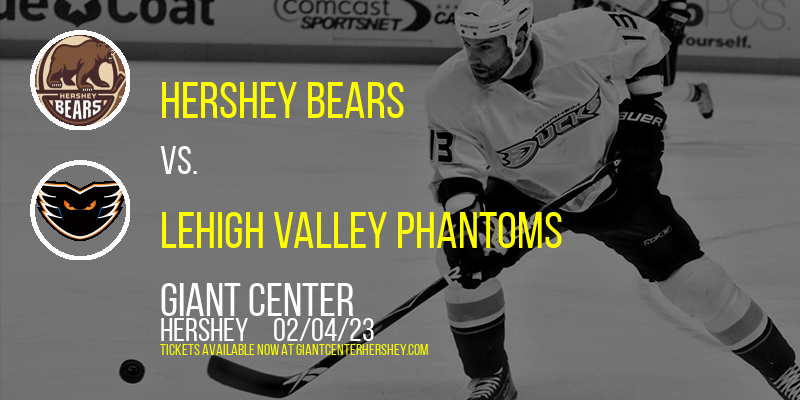 Hershey Bears vs. Lehigh Valley Phantoms at Giant Center tickets Hershey Bears vs. Lehigh Valley Phantoms at Giant Center