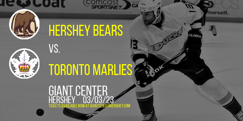 Hershey Bears vs. Toronto Marlies at Giant Center tickets Hershey Bears vs. Toronto Marlies at Giant Center