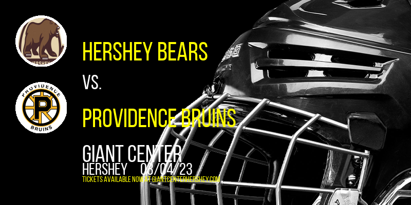 Hershey Bears vs. Providence Bruins at Giant Center