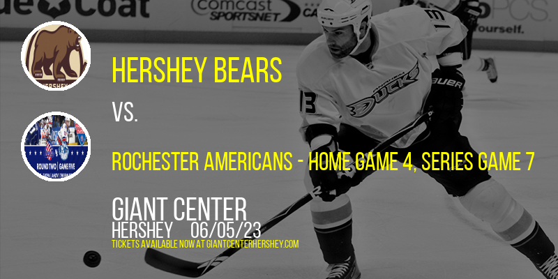 AHL Eastern Conference Finals: Hershey Bears vs. Rochester Americans, Series Game 7 at Giant Center