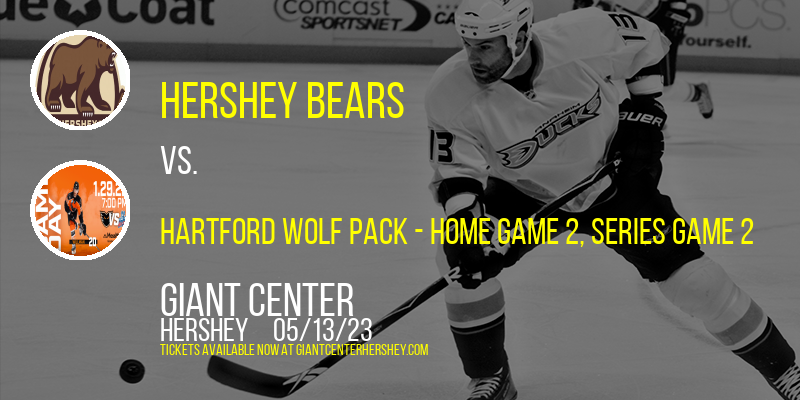 AHL Atlantic Division Finals: Hershey Bears vs. Hartford Wolf Pack, Series Game 2 at Giant Center