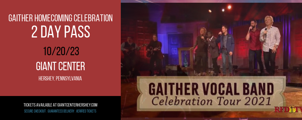 Gaither Homecoming Celebration - 2 Day Pass at Giant Center