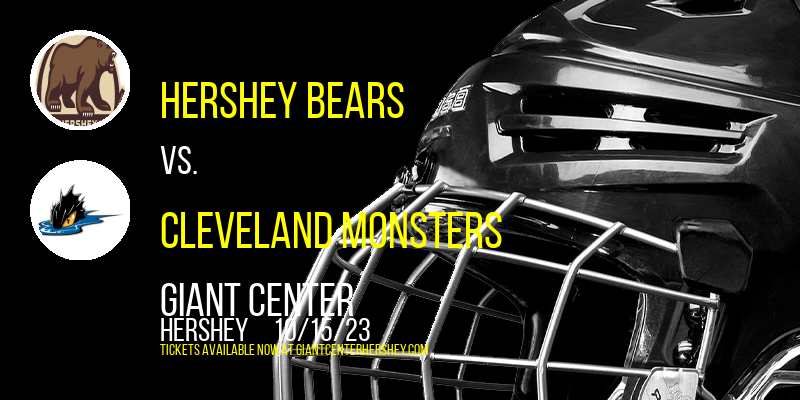 Hershey Bears vs. Cleveland Monsters at Giant Center