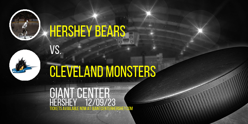 Hershey Bears vs. Cleveland Monsters at Giant Center