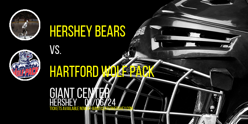 Hershey Bears vs. Hartford Wolf Pack at Giant Center