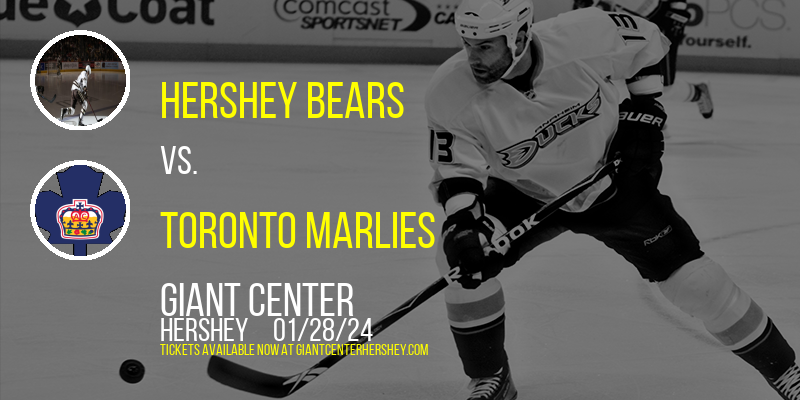 Hershey Bears vs. Toronto Marlies at Giant Center